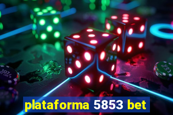 plataforma 5853 bet